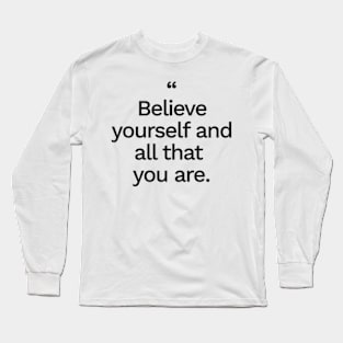 Believe in yourself Long Sleeve T-Shirt